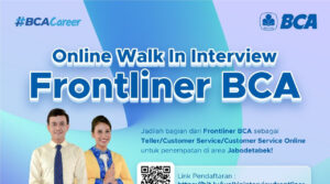 Lulusan SMA Merapat, BCA Buka Loker Frontliner khusus Wilayah Jabodetabek