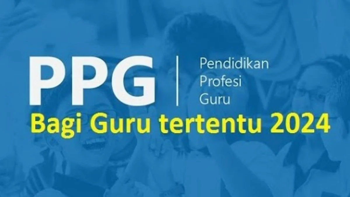 Syarat dan Cara Daftar PPG Guru Tertentu Periode 3 Tahun 2025, Wajib Diketahui!