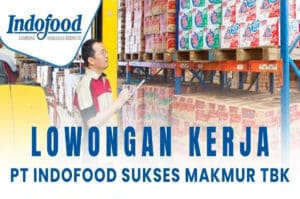 Ayo Daftar! Pabrik Indofood Buka Loker Besar-Besaran 5 Posisi Sekaligus Khusus Lulusan SMA dan SMK