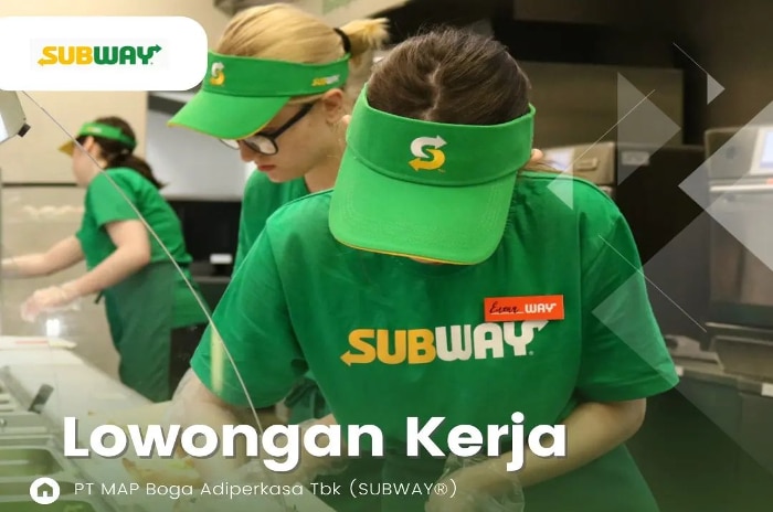 Ayo Daftar! Subway Buka Loker 3 Posisi Lulusan SMA, SMK, D1, Ini Syaratnya