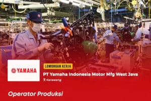 PT Yamaha Buka Loker Lulusan SMA dan SMK Jadi Operator Produksi di Karawang