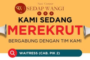 Restoran Sedap Wangi Buka Loker Waitress Lulusan SMA dan SMK di Jakarta