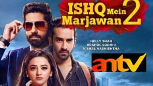Jadwal ANTV, Kamis 19 Desember 2024, Ada Film Bollywood Ishq Mein Marjawan 2