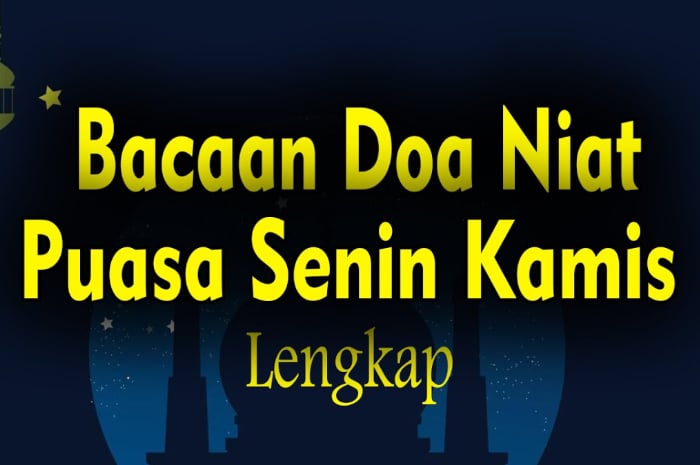 Niat Puasa Senin Kamis Lengkap dengan Tulisan Arab, Latin, dan Artinya, Dianjurkan Rasulullah SAW!