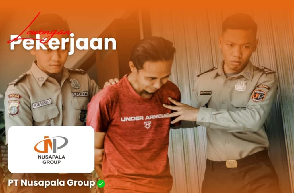 Nusapala Group Buka Loker Security Lulusan SMA dan SMK di Kab Bandung