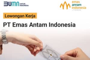 PT Emas Antam Indonesia Buka Loker Terbaru, Gini Syarat dan Cara Daftarnya