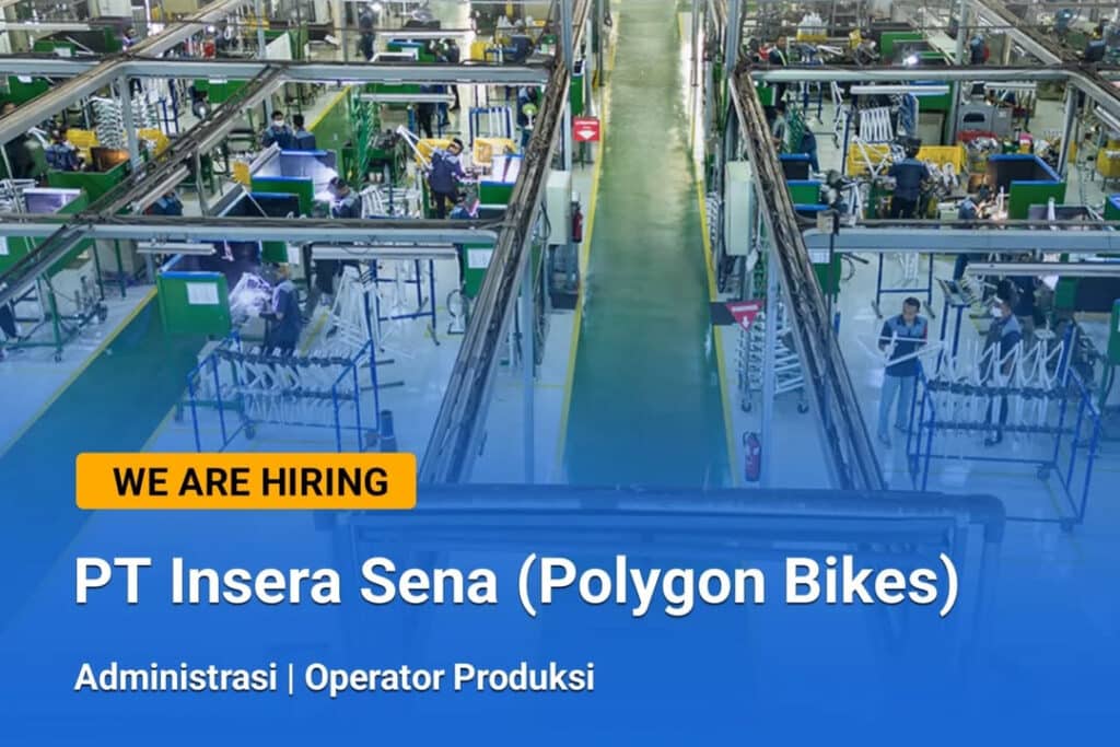 PT Insera Sena Buka Loker SMA dan SMK 2 Posisi Sekaligus! Ini Cara Daftarnya