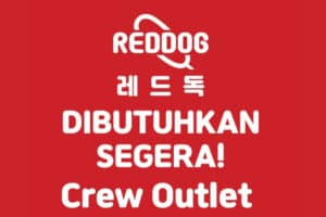 Reddog Buka Loker Lagi untuk Lulusan SMA dan SMK Jadi Crew di Jakarta