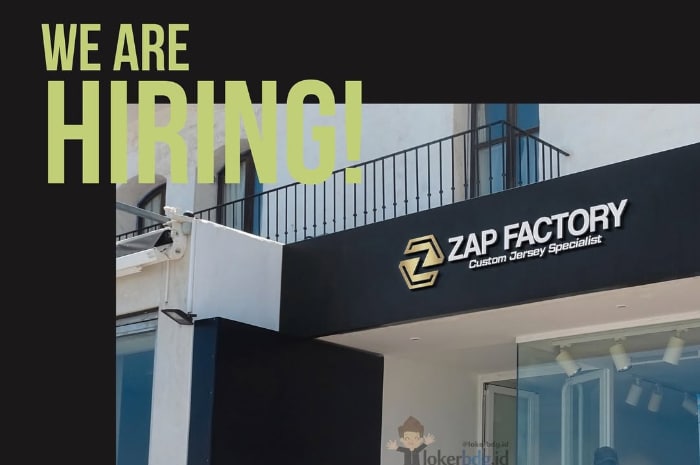 2 Posisi Sekaligus! Zap Factory Bandung Gelar loker Terbaru Buat Lulusan SMA dan SMK