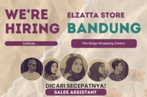 Gaji 3 Juta! Elzatta Store Bandung Gelar Loker Terbaru Buat Lulusan SMA dan SMK