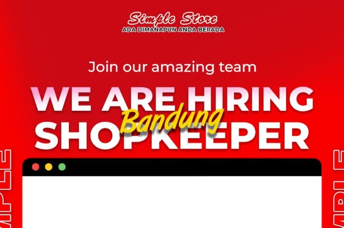 Kesempatan! Simple Store Bandung Buka Loker Posisi Shopkeeper, Ini Syarat dan Cara Daftar