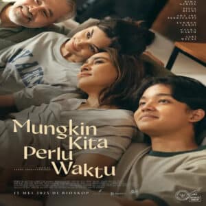 Film ‘Mungkin Kita Perlu Waktu’ Tayang di Bioskop pada 15 Mei 2025, Simak Alur Cerita dan Pemainnya