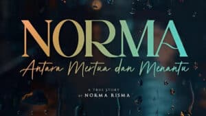 Film ‘Norma: Antara Mertua dan Menantu’, Kisah Perselingkuhan Nyata  atau Fiksi?