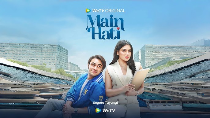 Link Nonton Main Hati Episode 3 Gratis di WeTV