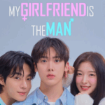 My Girlfriend Is The Man