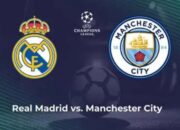 Prediksi Pertandingan Liga Champions Real Madrid vs Manchester City, Duel Neraka Tak Terhindarkan!