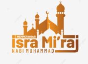 Jadwal Isra Miraj 2026 dan Sejarah Peristiwa Penting Umat Islam