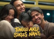 Bukan LK21! Tunggu Aku Sukses Nanti Masih Tayang di Bioskop? Tembus Angka 1 Juta Penonton