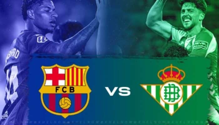Prediksi Barcelona vs Real Betis: Jadwal, Jam Tayang, Susunan Pemain dan Skor Akhir